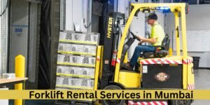 Forklift Rental Services in Mumbai